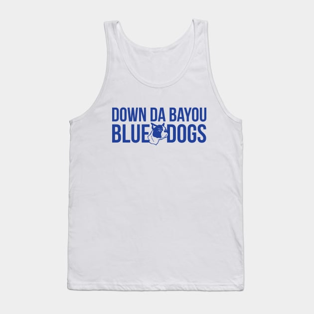 Down Da Bayou Blue Dogs Tank Top by yallcatchinunlimited